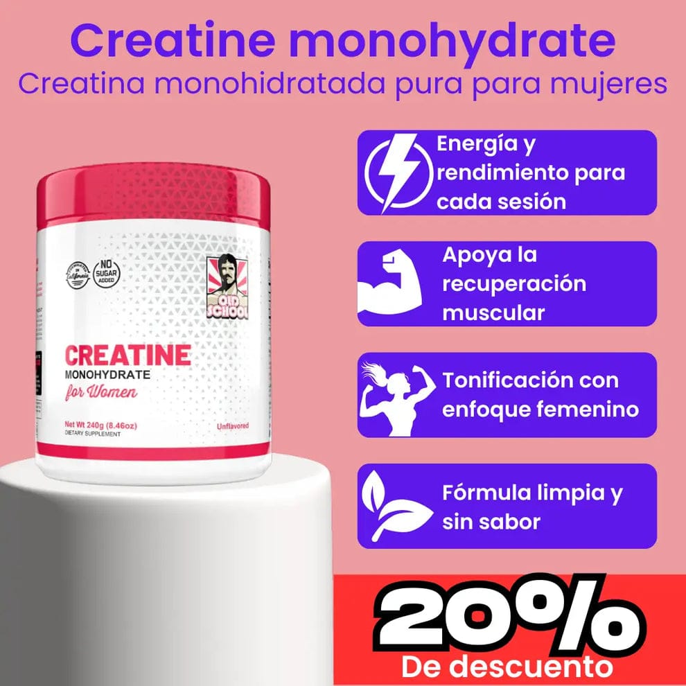 CREATINA MONOHIDRATADA - FOR WOMEN- OLD SCHOOL